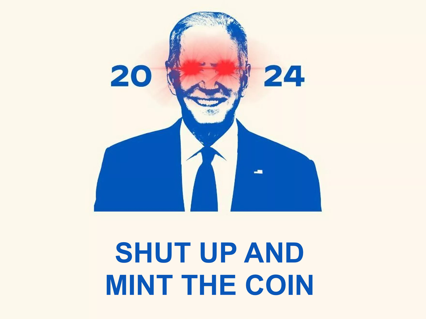 Dark Brandon "laser eyes" Joe Biden 2024 campaign image with the text "SHUT UP AND MINT THE COIN"