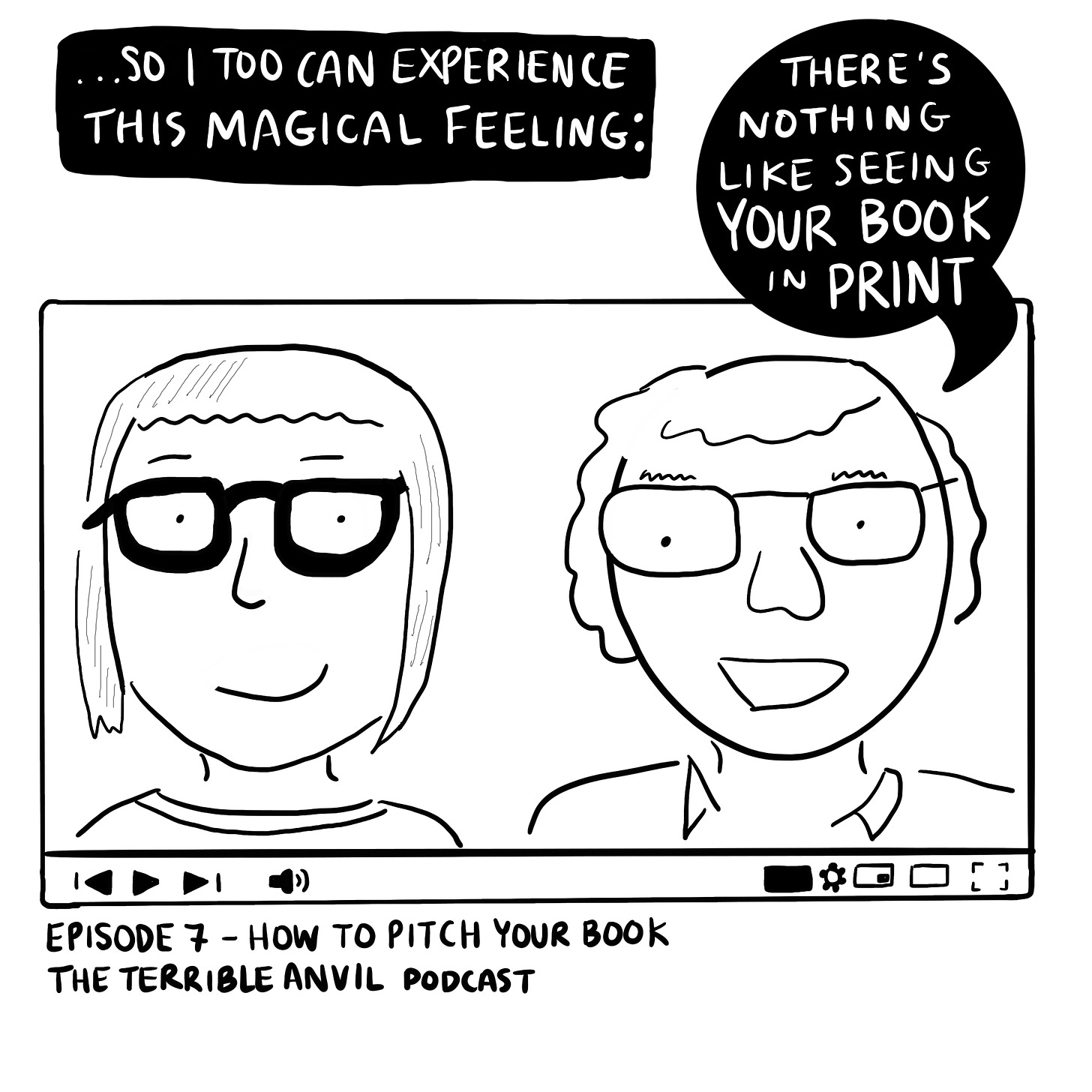 Image of youtube screen--drawn--of Jess Ruliffson and Tom Hart. Text that says "so I too can experience this magical feeling:" Tom saying "there's nothing like seeing your book in print."