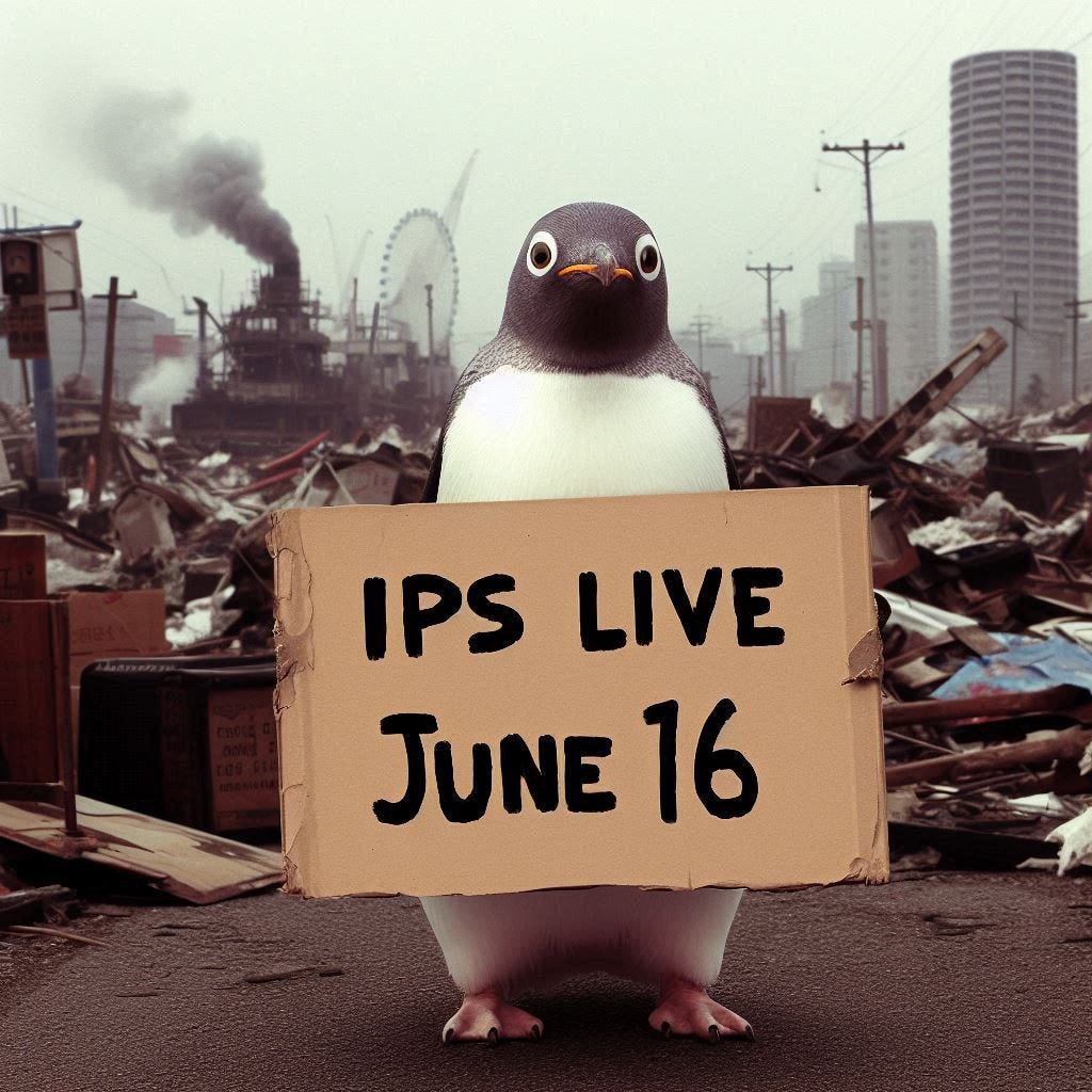 sign "IPS LIVE JUNE 16" held by a penguin in the apocalypse