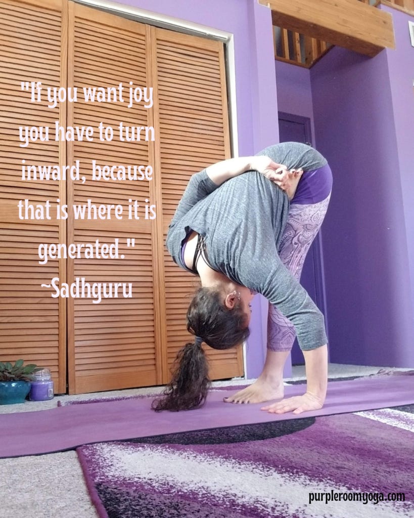 If you want joy you have to turn inward, because that is where it is generated. ~Sadhguru