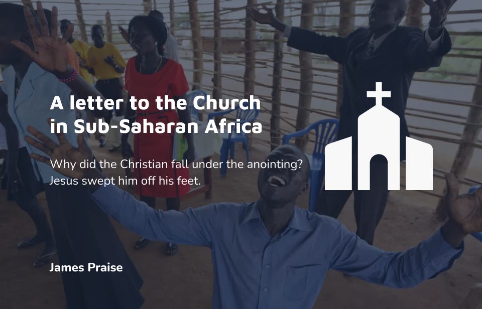 A letter to the Church in Sub-Saharan Africa - James Praise