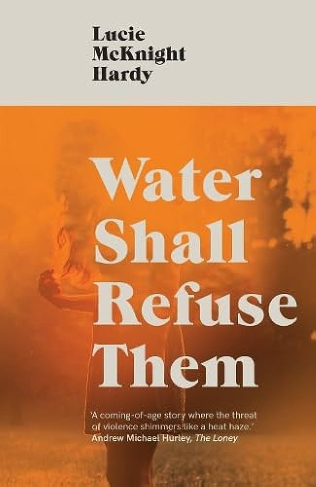 Water Shall Refuse Them: Amazon.co.uk: Lucie McKnight Hardy: 9781911585565:  Books