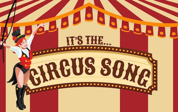 A poster that reads "it's the circus song" against a background that looks like a circus big top tent. A cartoon ringmaster stands to the left of the sign.