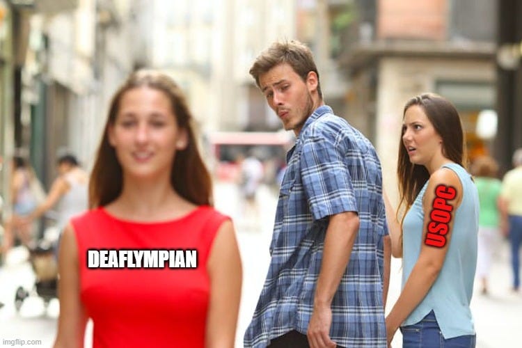 Distracted Boyfriend Meme | USOPC; DEAFLYMPIAN | image tagged in memes,distracted boyfriend | made w/ Imgflip meme maker