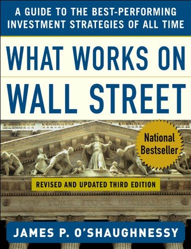 What Works on Wall Street, Fourth Edition: The Classic Guide to the ...