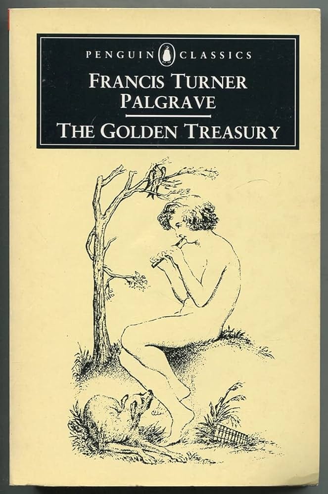 The Golden Treasury of the Best Songs And Lyrical Poems in the English  Language (Classics): Amazon.co.uk: Ricks, Christopher: 9780140423648: Books