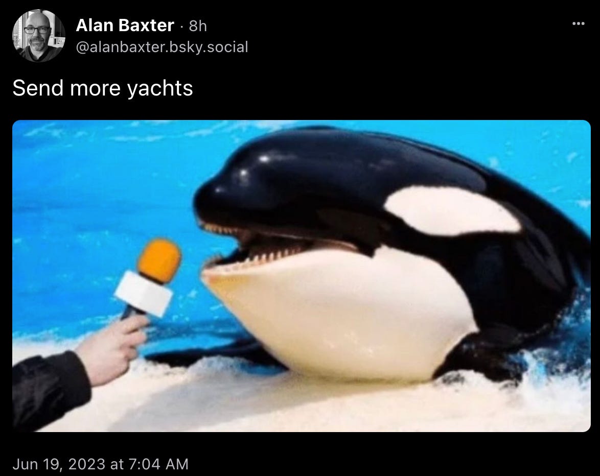 Skeet by Alan Baxter: [image of a hand holding a mic up to an orca] “Send more yachts”