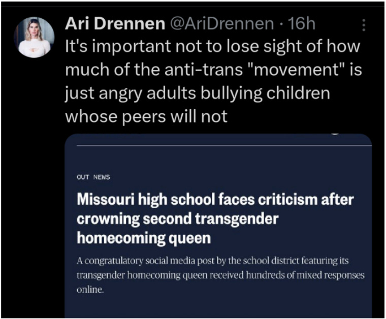 Text from Ari Drennan that says "It's important to not lose sight of how much of the anti-trans 'movement' is just angry adults bullying children whose peers will not" atop a headline about a Missouri HS that crowned a second transgender homecoming queen