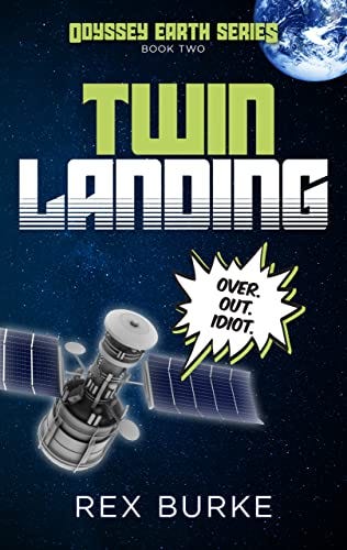 Twin Landing: A feelgood space adventure (Odyssey Earth Series Book 2) by [Rex Burke]