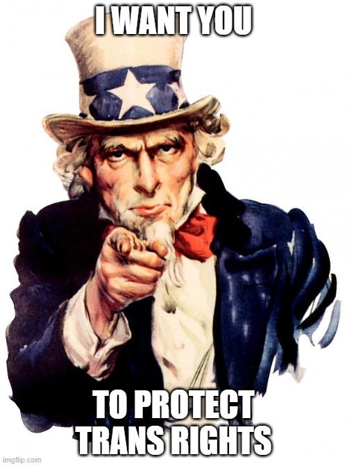 Uncle Sam points at you; "I want you to protect trans rights"