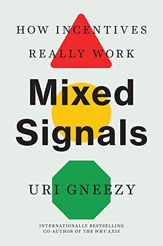 Amazon.com: Mixed Signals: How Incentives Really Work eBook : Gneezy, Uri:  Kindle Store