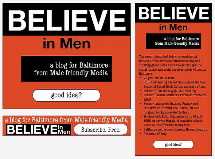various print ads seeking subscribers to a blog to be called “BELIEVE in Men.”