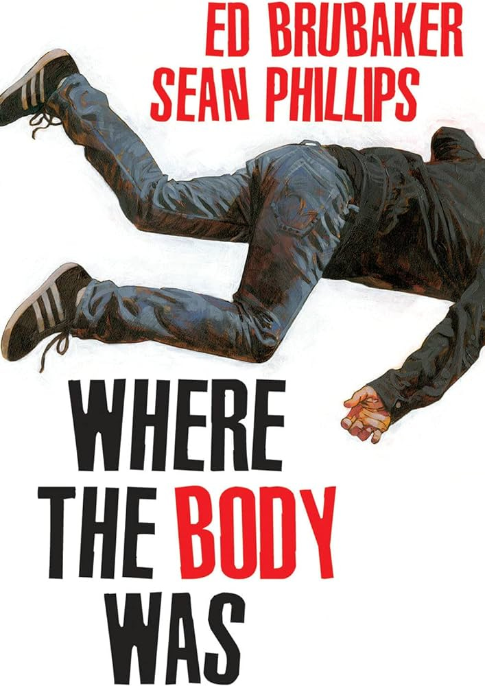 Amazon.com: Where the Body Was: 9781534398269: Brubaker, Ed, Phillips,  Sean, Phillips, Jacob: Books