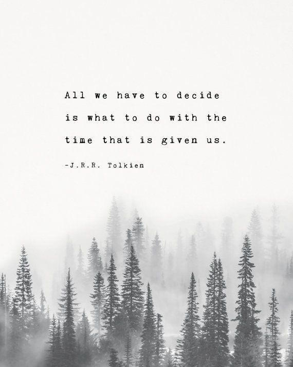 TheOneRing on Twitter: "All we have to decide is what to do with the time  that is given us. - J.R.R. Tolkien https://t.co/HQEYtZe3tK" / Twitter