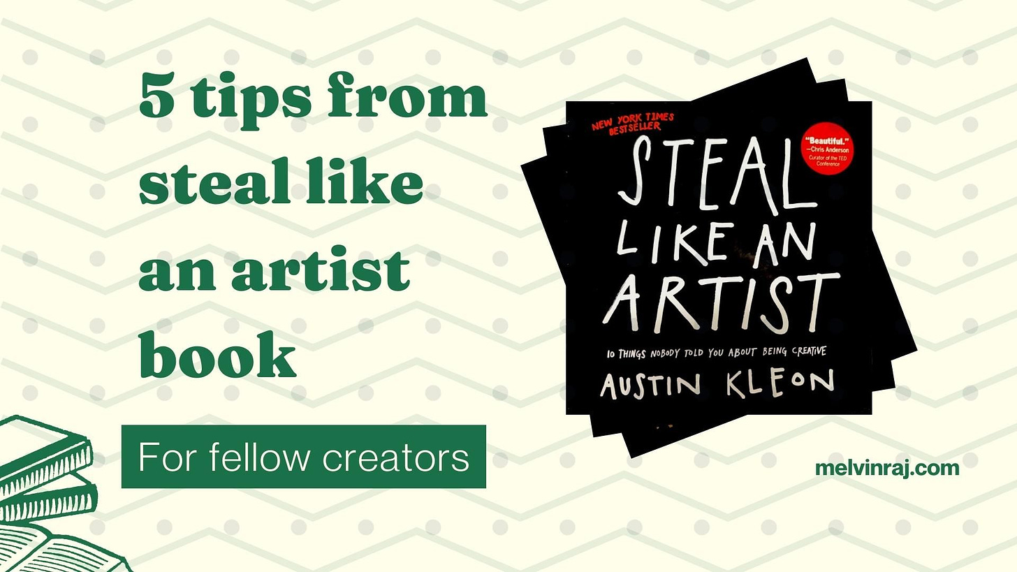 5 tips for every creator from Steal Like An Artist | Melvin Raj