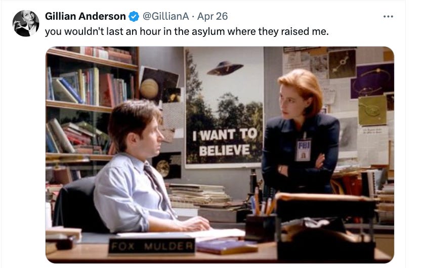 Screenshot of a tweet by Gillian Anderson. It features a photo from the X Files and the text "you wouldn't last an hour in the asylum where they raised me"