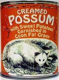 Amazon.com: Creamed Possum in Coon Fat Gravy Garnished with Sweet Potatoes  (Gag Can) : Toys & Games