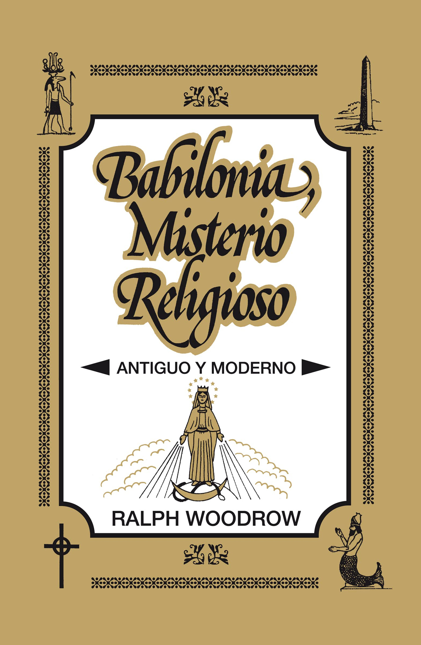 Babilonia misterio religioso: Antiguo y Moderno : Woodrow, Ralph:  Amazon.com.mx: Libros