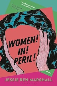 Women! In! Peril! by Jessie Ren Marshall book cover