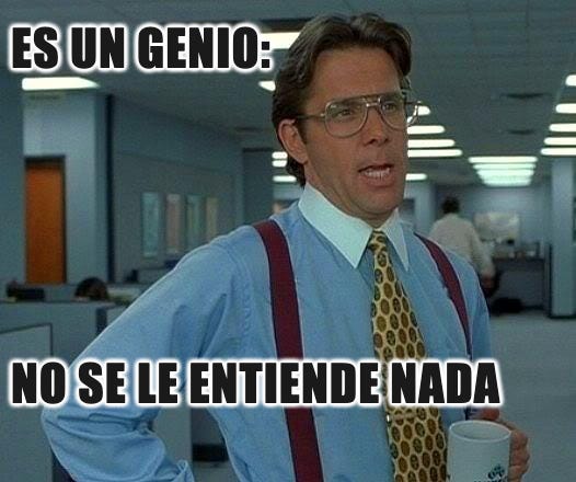 Taller de escritura jurídica. "Es un genio: no se le entiende nada". That would be great.