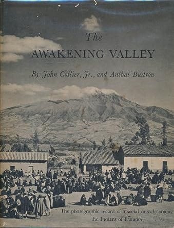 The Awakening Valley: The Photographic Record of a Social Miracle Among ...