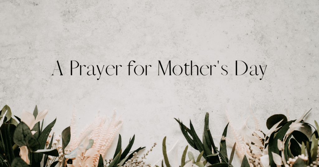 The title image of soft pink flowers and eucalyptus with the title "A Prayer for Mother's Day"  