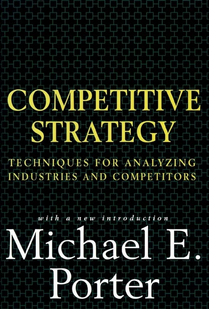 Competitive Strategy: Techniques for Analyzing Industries and Competitors:  Porter, Michael E.: 0000684841487: Amazon.com: Books