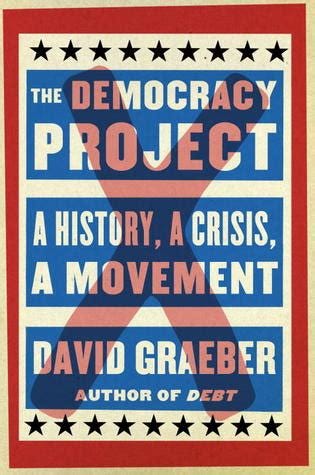 The Democracy Project - David Graeber