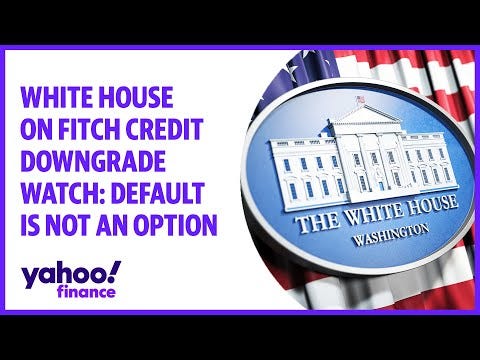 White House responds to Fitch credit downgrade warning: Default is not an  option - YouTube