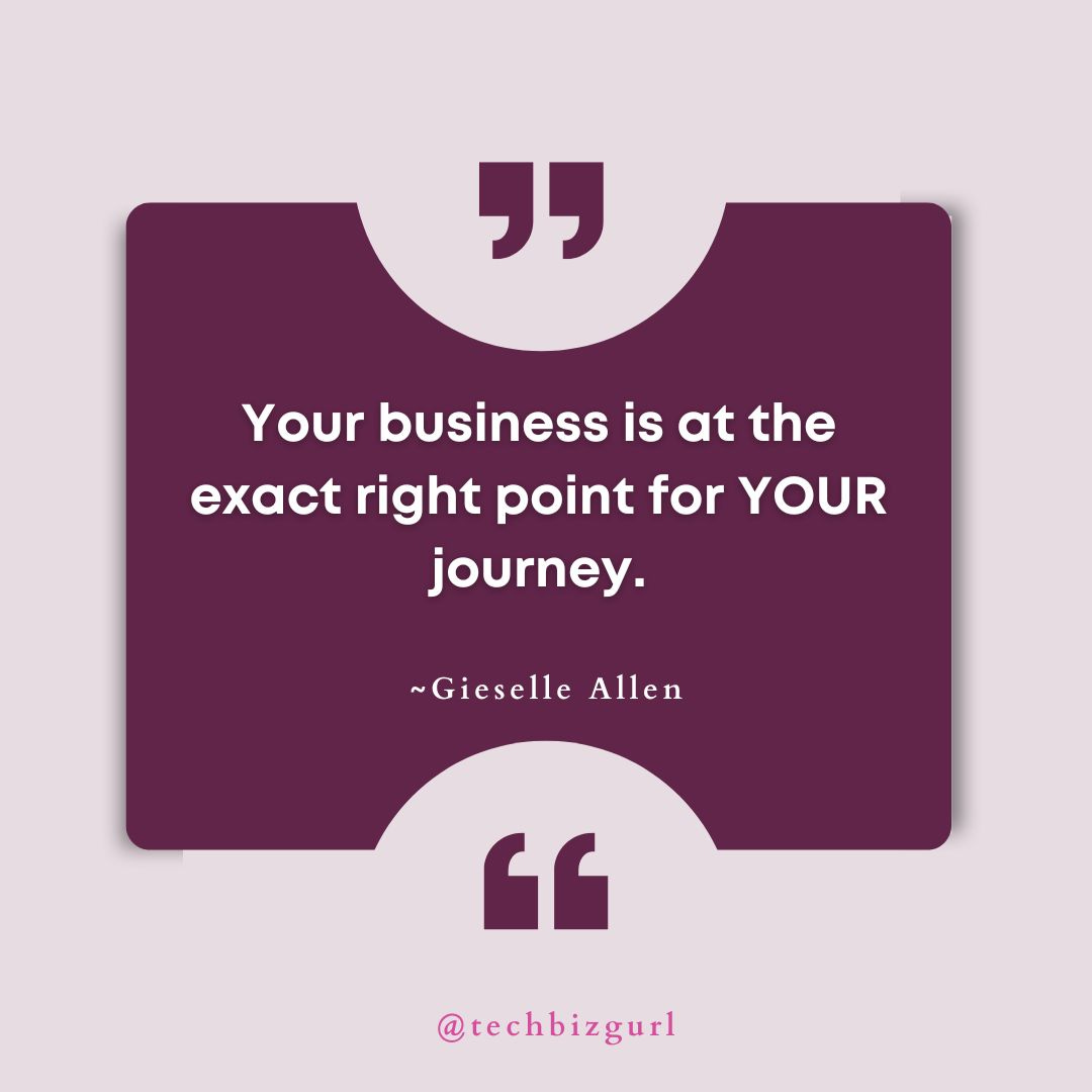 May be a graphic of ‎text that says '‎" Your business is at ۔ the exact right point for YOUR journey. ~Gieselle Allen " @techbizgurl‎'‎
