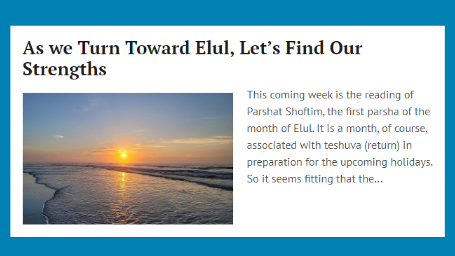 This coming week is the reading of Parshat Shoftim, the first parsha of the month of Elul. It is a month, of course, associated with teshuva (return) in preparation for the upcoming holidays. So it seems fitting that the…