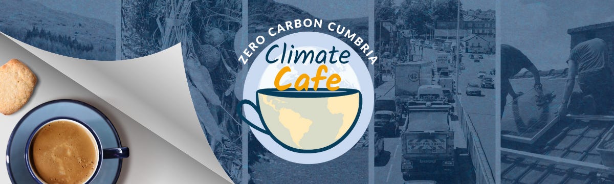 Image reads: Zero Carbon Cumbria Climate Cafe. Banner of environmental scenes peels back on a cup of tea and a biscuit.