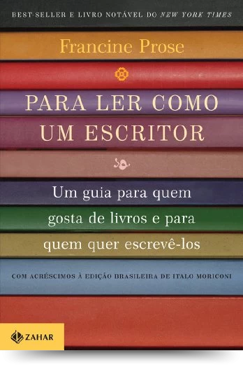 Para ler como um escritor: Um guia para quem gosta de livros e para quem quer escrevê-los