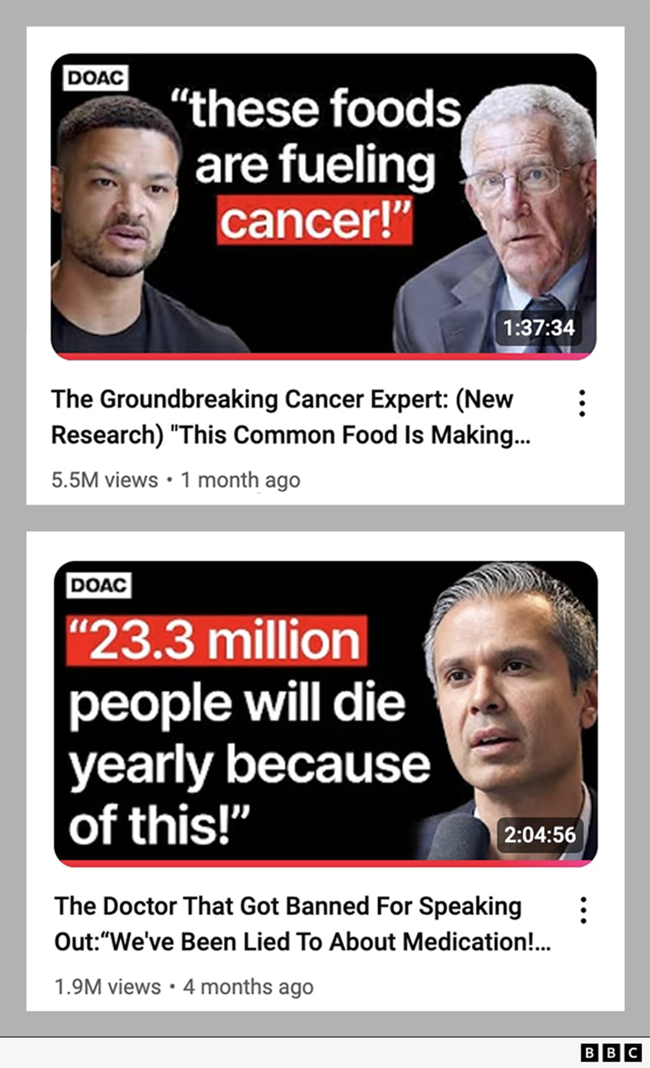 Two of the YouTube thumbnails advertising the podcast. The top one shows Mr Bartlett's head on the left and a grey haired man with glasses and a suit on the right. On a black background is white lettering with the quote, 'these foods are fuelling cancer' with the last word highlighted in red. They have the DOAV logo in the corner. 
The second image has a man with short grey hair in front of a microphone. In the same style as the other photo, there's a quote in white lettering which says '2.3 million people will die yearly because of this!'. His episode is titled underneath, 'The Doctor That Got Banned For Speaking Out: We've Been Lied To About Medication!'