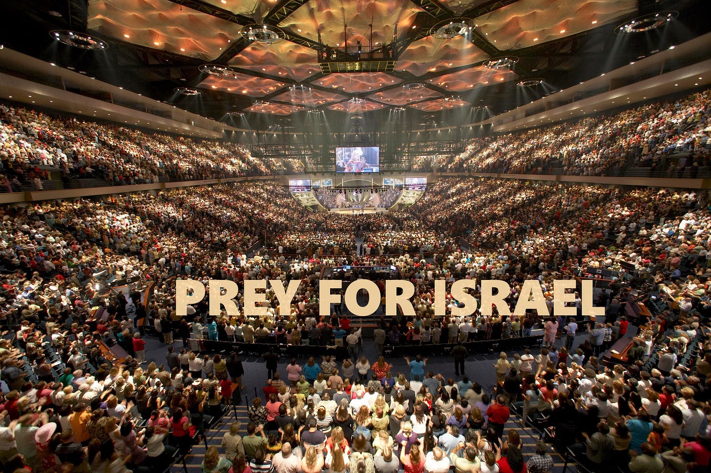 Joel Osteen's megachurch in Houston. Prey for Israel