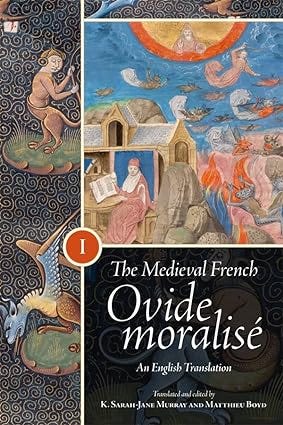 The Medieval French Ovide Moralisé: An English Translation (Gallica, 51)