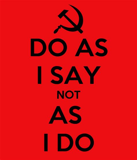 DO AS I SAY NOT AS I DO Poster | POOOP | Keep Calm-o-Matic