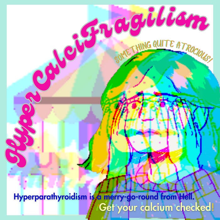 colorful, whimsical graphic with a stressed-out girl and a merry-go-round: “Hypercalcifragilism: something quite atrocious”