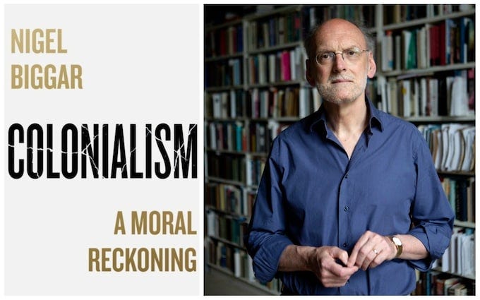 Colonialism A Moral Reckoning by Nigel Biggar review
