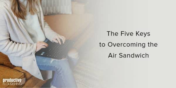 Woman working with a laptop on her lap. Text overlay: The Five Keys to Overcoming the Air Sandwich