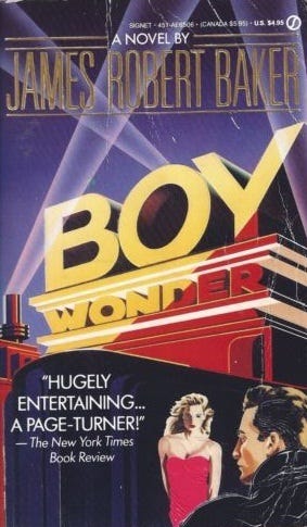 Boy Wonder by James Robert Baker | Goodreads
