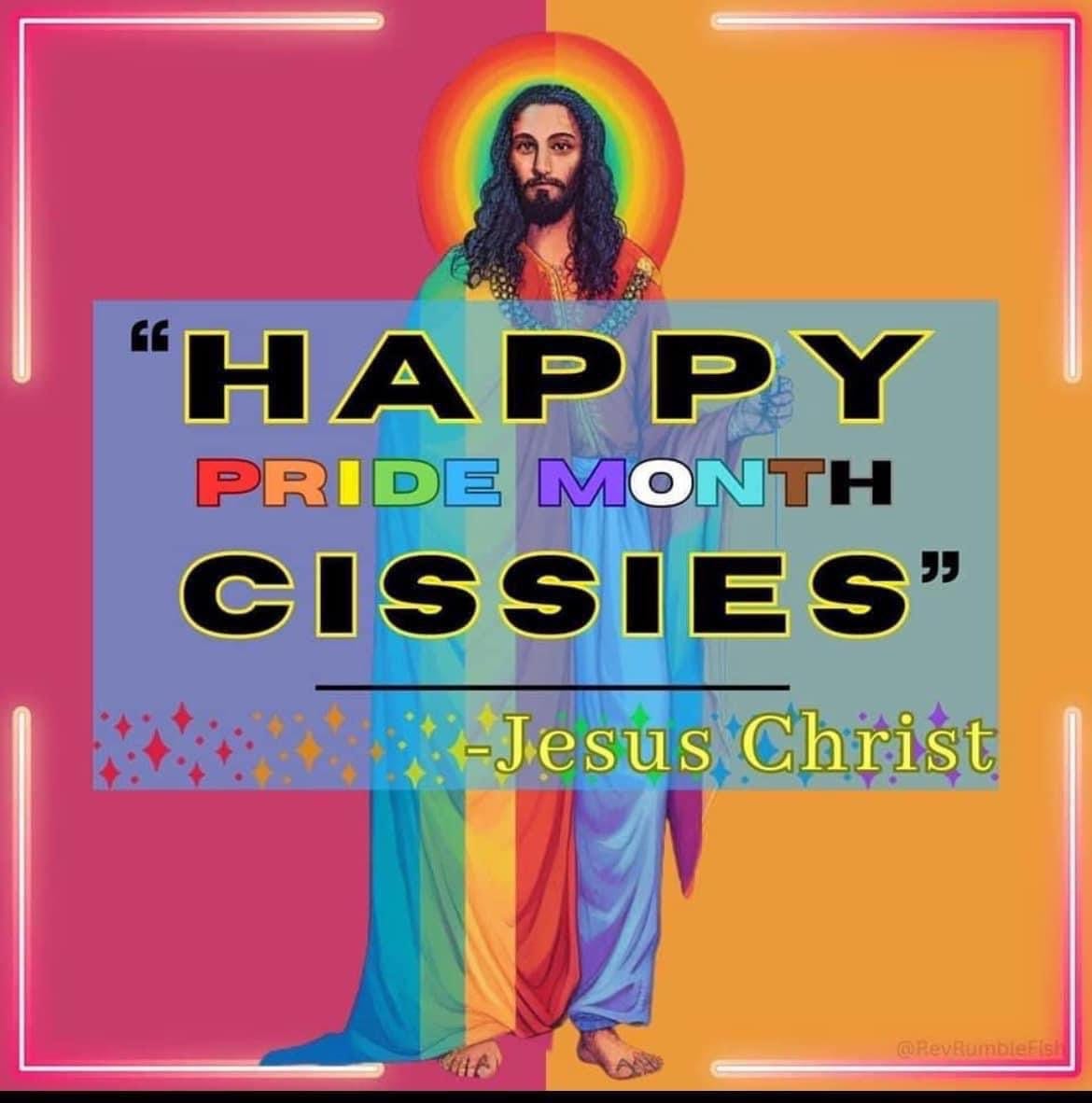A picture of Jesus Christ on a pink and orange background, wearing a rainbow robe and halo, saying "Happy Pride Month Cissies"