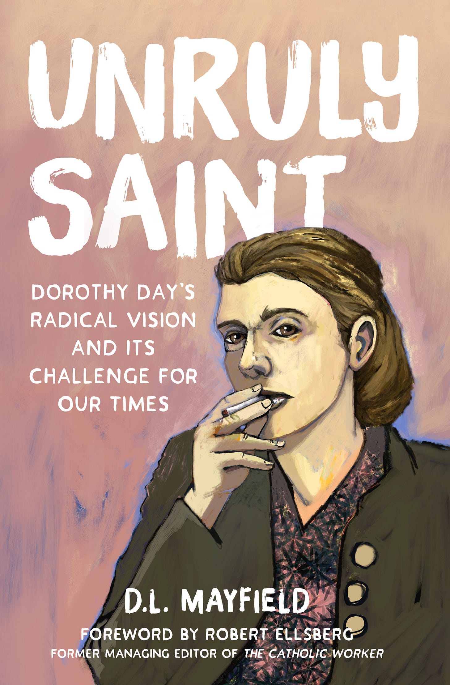 cover of book "Unruly Saint," illustration of Dorothy Day