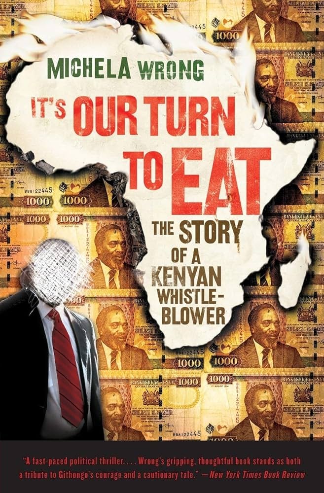 It's Our Turn to Eat: The Story of a Kenyan Whistle-Blower: Wrong, Michela:  9780061346590: Amazon.com: Books