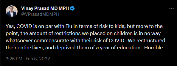 Yes, COVID is on par with Flu in terms of risk to kids, but more to the point, the amount of restrictions we placed on children is in no way whatsoever commensurate with their risk of COVID.  We restructured their entire lives, and deprived them of a year of education.  Horrible