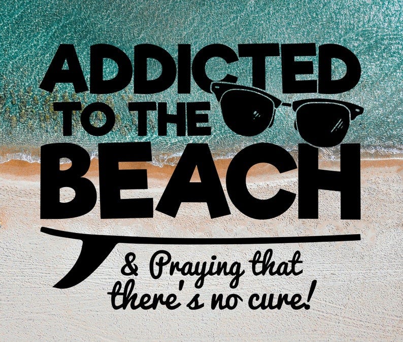 Addicted to the beach and praying that there's no cure image 1