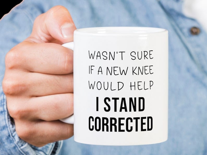 Funny Knee Replacement Mug, Wasn't Sure If A New Knee Would Help I Stand Corrected, Knee Surgery Coffee Mug, Knee Replacement Gift image 1