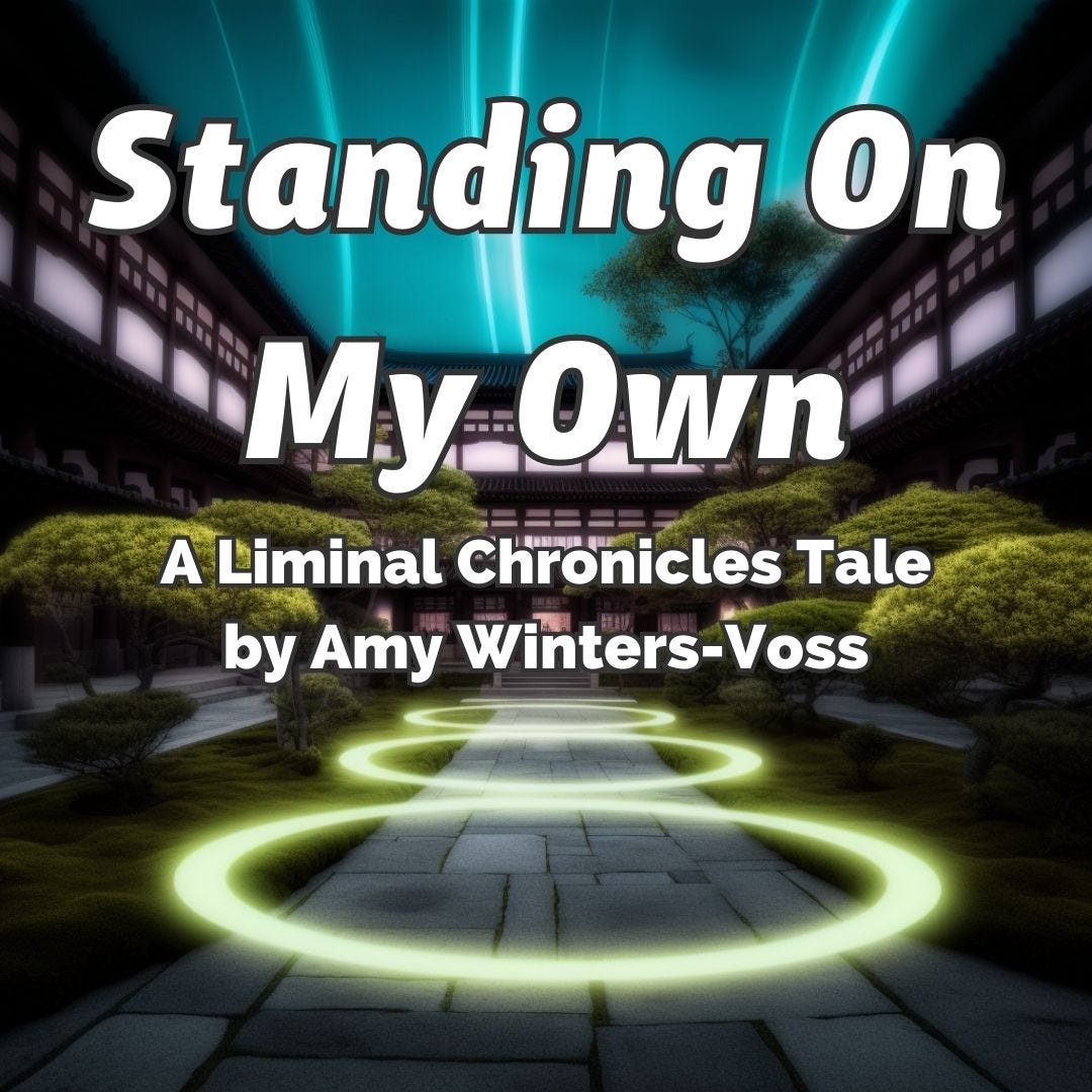 A path with floating glowing rings goes between traditional Japanese buildings. A magcial forcefield glows in the sky. Text: Standing On My Own, a Liminal Chronicles Tale by Amy Winters-Voss