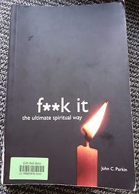 Front cover of F*ck it - book by John C. Parkin