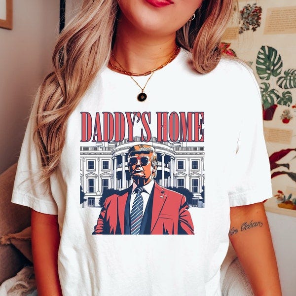 Daddy's Home Shirt, White House Trump 2024 Shirt, 4th of July Shirt, Trump Sweatshirt, Trump Gift, Republican Gift, Funny Trump 2024 Tee